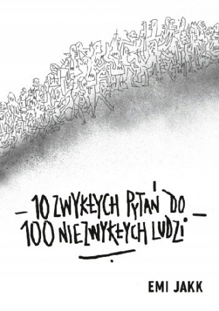 10 zwykłych pytań do 100 niezwykłych ludzi Emi Jakk
