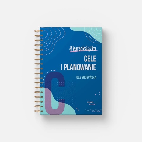 Cele i planowanie : #kursoksiążka Olga Budzyska
