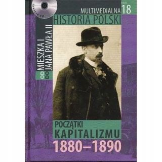 MULTIMEDIALNA HISTORIA POLSKI 18 CD POCZĄTKI KAPITALIZMU 1880-1890