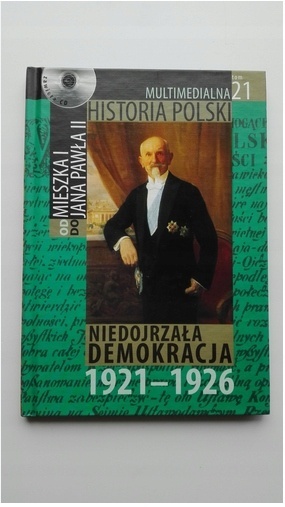 MULTIMEDIALNA HISTORIA POLSKI 21 CD NIEDOJRZAŁA DEMOKRACJA 1921-1926