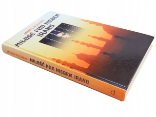 Miłość pod niebem Iranu James Buchan