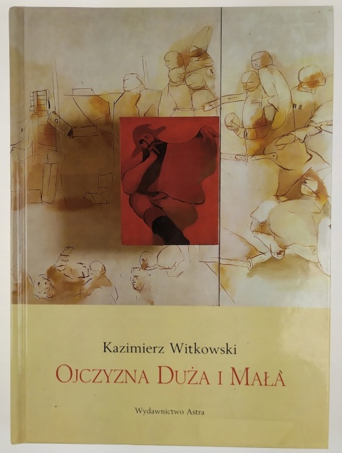 Ojczyzna duża i mała Kazimierz Witkowski