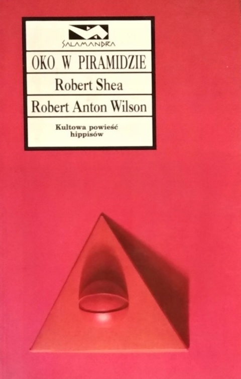 Oko w piramidzie Robert Anton Wilson, Robert Shea