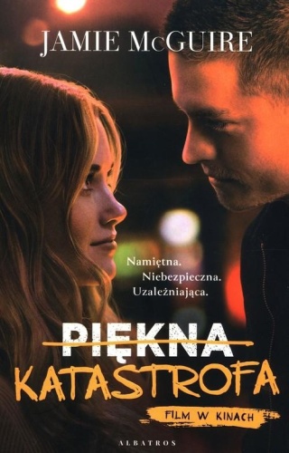 Piękna katastrofa. Tom 1 (okładka filmowa) Jamie McGuire
