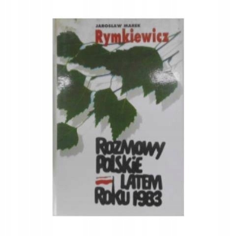 Rozmowy polskie latem roku 1983 Jarosław Marek Rymkiewicz