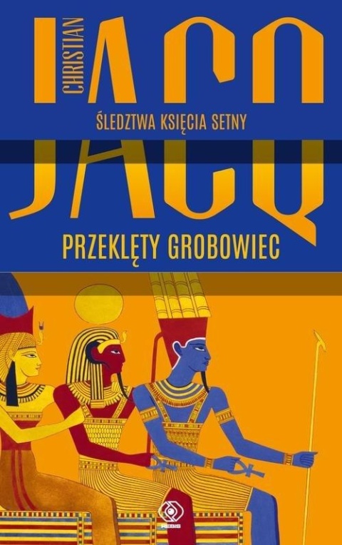 Śledztwa księcia Setny Tom 1 Przeklęty grobowiec Christian Jacq