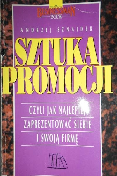 Sztuka promocji czyli Jak najlepiej zaprezentować siebie i swoją firmę
