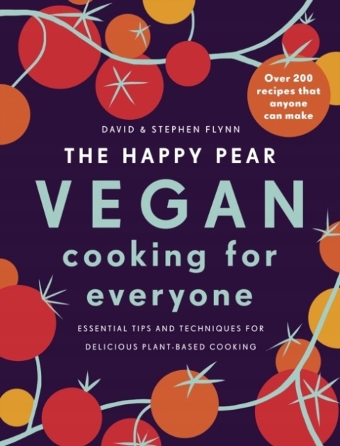 The Happy Pear: Vegan Cooking David Flynn