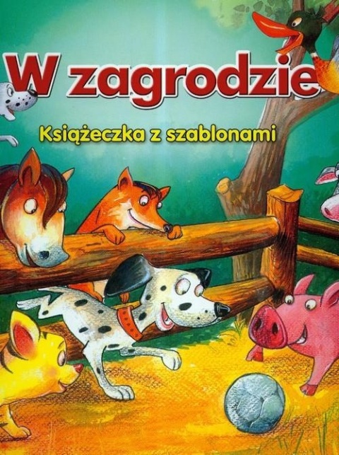 W zagrodzie Książeczka z szablonami Praca zbiorowa