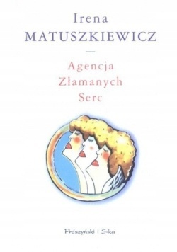 Agencja Złamanych Serc Irena Matuszkiewicz