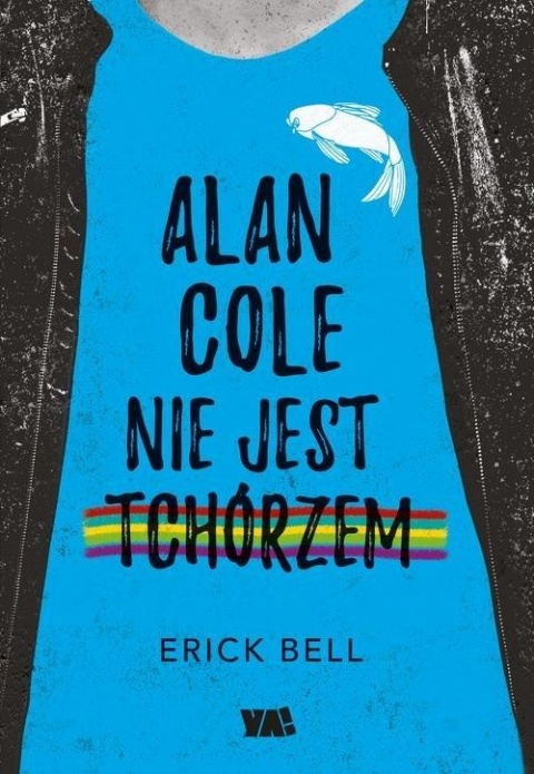Alan Cole nie jest tchórzem Tom 1 Eric Bell
