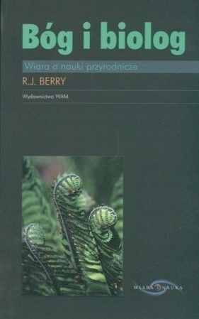 Bóg i biolog Wiara o nauki przyrodnicze RJBerry