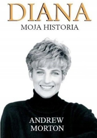 Diana. Moja historia Andrew Morton