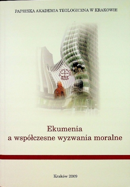 Ekumenia a współczesne wyzwania moralne Praca zbiorowa