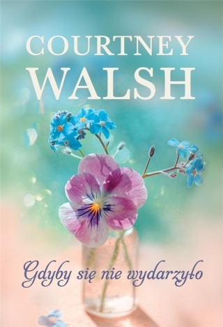 Gdyby się nie wydarzyło Walsh Courtney