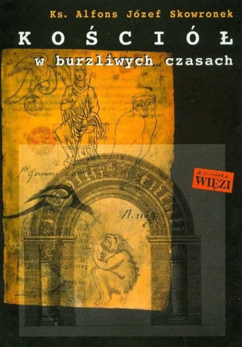 Kościół w burzliwych czasach Alfons Józef Skowronek