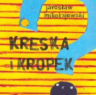 Kreska i Kropek Jarosław Mikołajewski