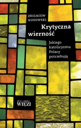 Krytyczna wierność Zbigniew Nosowski