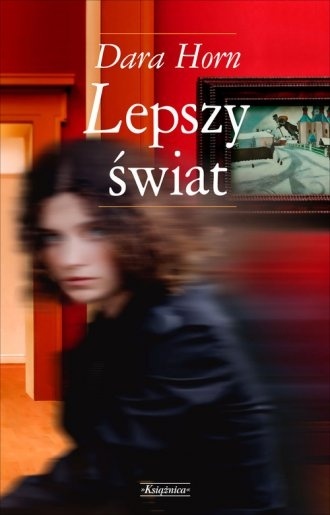 Lepszy świat Dara Horn