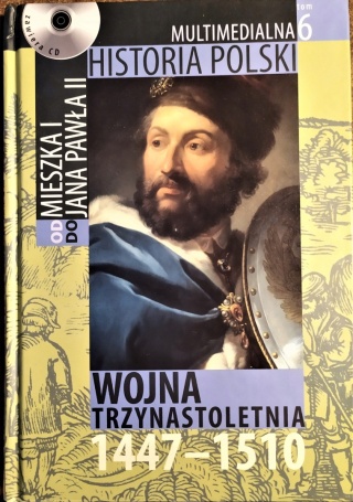 Multimedialna Historia Polski Wojna Trzynastoletnia tom 6 Praca Zespołowa