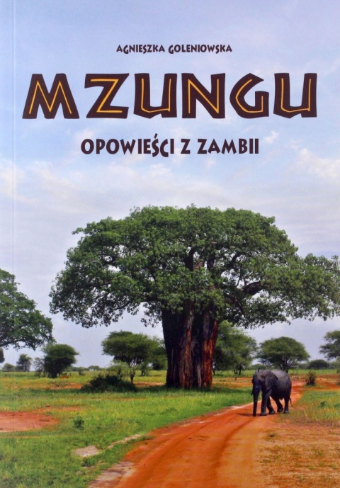 Mzungu. Opowieści z Zambii GOLENIOWSKA AGNIESZKA