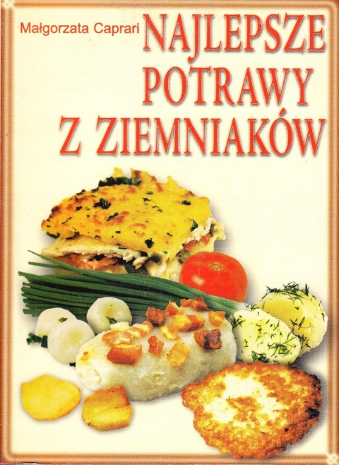 Najlepsze potrawy z ziemniaków Małgorzata Caprari