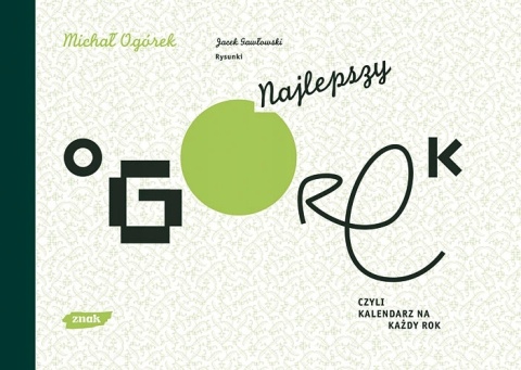 Najlepszy ogórek, czyli kalendarz na każdy rok Michał Ogórek