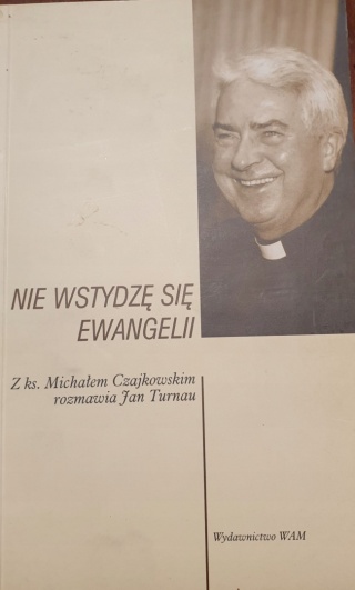 Nie wstydzę się Ewangelii z ks. Michałem Czajkowskim Jan Turnau