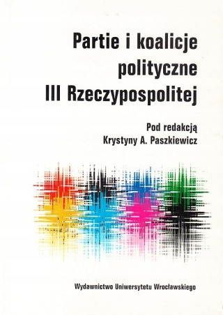 PARTIE I KOLACJE POLITYCZNE III RZECZPOSPOLITEJ