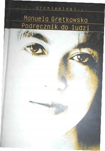 Podręcznik do ludzi Manuela Gretkowska