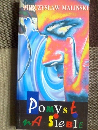 Pomysł na siebie Mieczysław Maliński