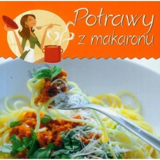 Potrawy z makaronu Praca zbiorowa