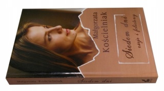 Siedem dni - eseje i felietony Małgorzata Kościelniak