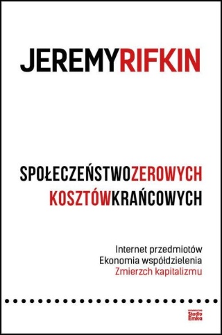 Społeczeństwo zerowych kosztów krańcowych. Jeremy Rifkin