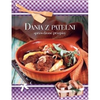Sprawdzone przepisy - Dania z patelni Praca zbiorowa