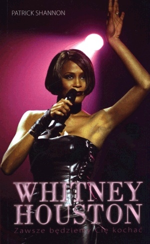 Whitney Houston. Zawsze będziemy Cię kochać. Patrick Shannon