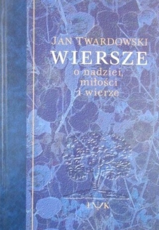 Wiersze o nadziei miłości i wierze plus dedykacja od autora JanTwardowski