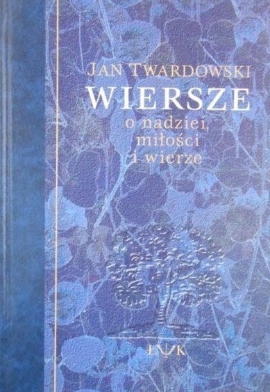 Wiersze o nadziei miłości i wierze plus dedykacja od autora JanTwardowski