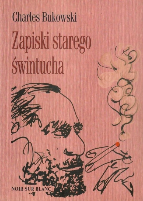Zapiski starego świntucha. Charles Bukowski