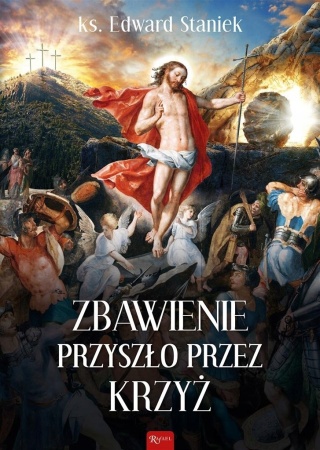 Zbawienie przyszło przez krzyż Edward Staniek