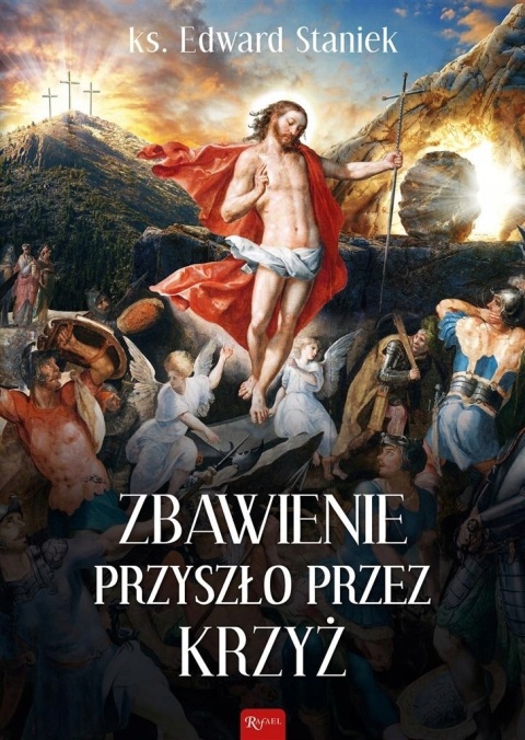 Zbawienie przyszło przez krzyż Edward Staniek