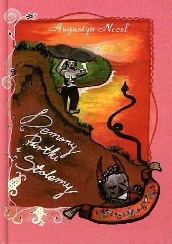 Augustyn Necel - Demony, Purtki i Stolemy