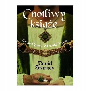Cnotliwy książę David Starkey