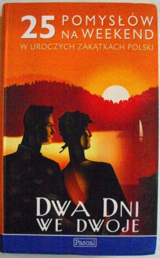 Dwa dni we dwoje. Przewodnik turystyczny Praca zbiorowa