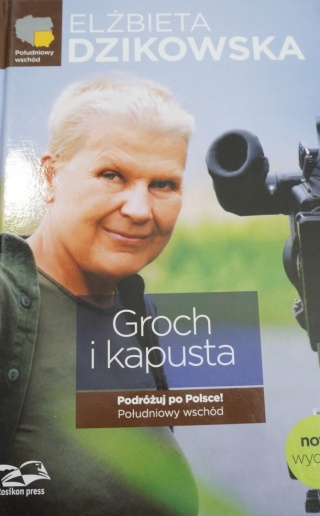Groch i kapusta Podróżuj po Polsce! Południowy wschód Dzikowska