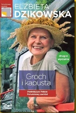 Groch i kapusta. Podróżuj po Polsce! Południowy zachód Dzikowska