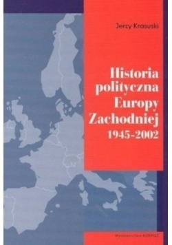 Historia polityczna Europy Zachodniej 1945-2002 Jerzy Krasuski