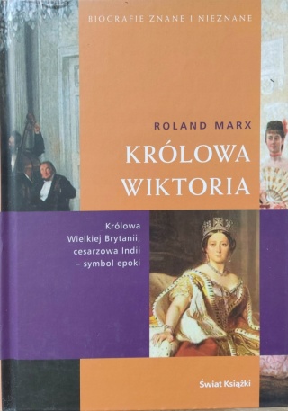 KRÓLOWA WIKTORIA. KRÓLOWA WIELKIEJ BRYTANII