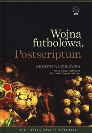 Kapuściński Wojna futbolowa - Krystyna CzubównaMP3 Ryszard Kapuściński