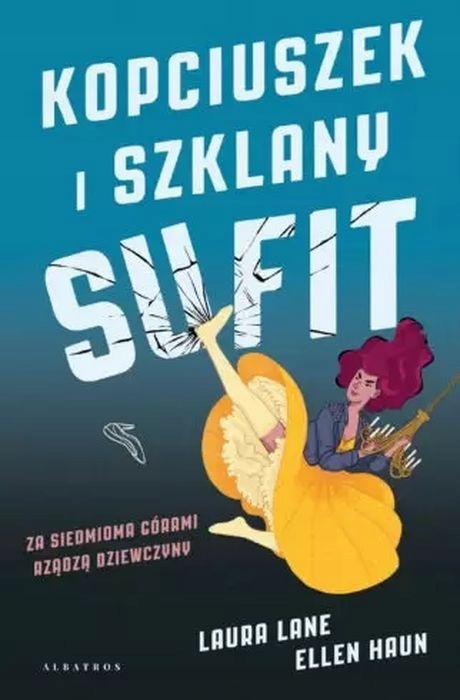 Kopciuszek i szklany sufit Laura Lane, Ellen Haun
